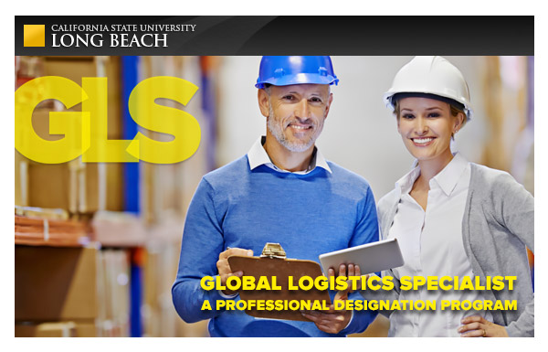 CSULB Global Logistical Specialist (GLS) Program