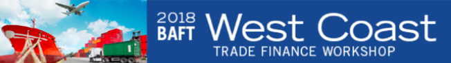 Please join Cameron Roberts @ 2018 BAFT West Coast Trade Finance Workshop